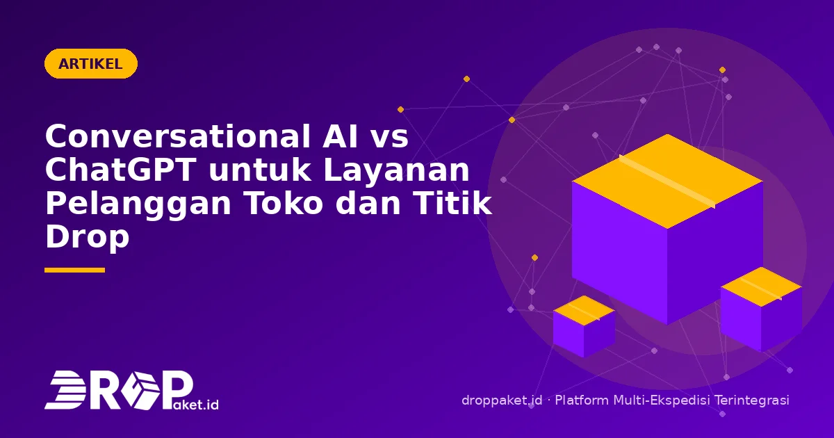 Conversational AI vs ChatGPT untuk Layanan Pelanggan Toko dan Titik Drop