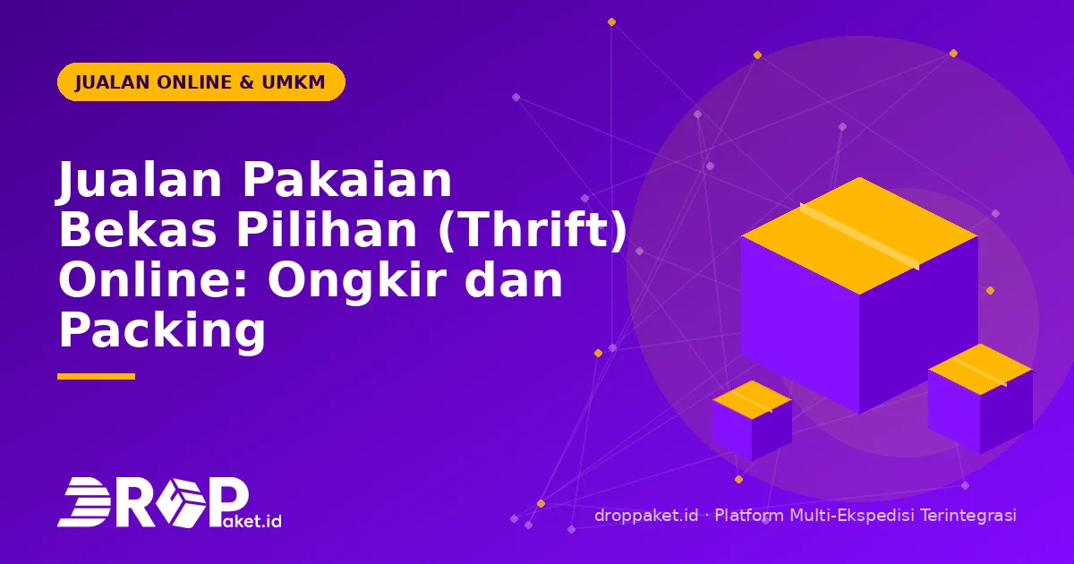 Jualan Pakaian Bekas Pilihan (Thrift) Online: Ongkir dan Packing