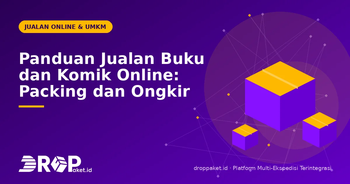 Panduan Jualan Buku dan Komik Online: Packing dan Ongkir